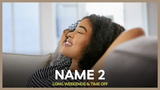 Name 2 – Long weekends & time off – cover