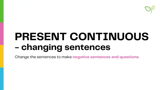 Present continuous – changing sentences – cover