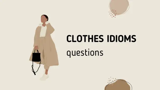Idioms – clothes – cover