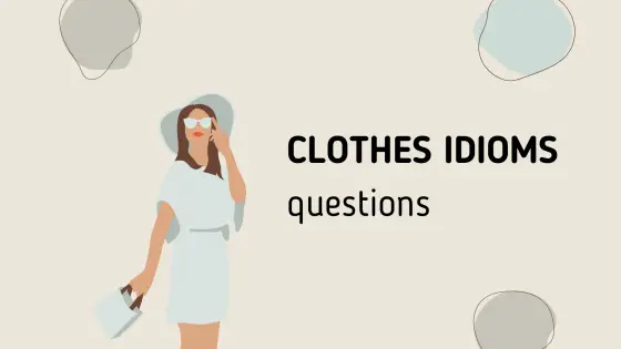 Idioms – clothes – cover